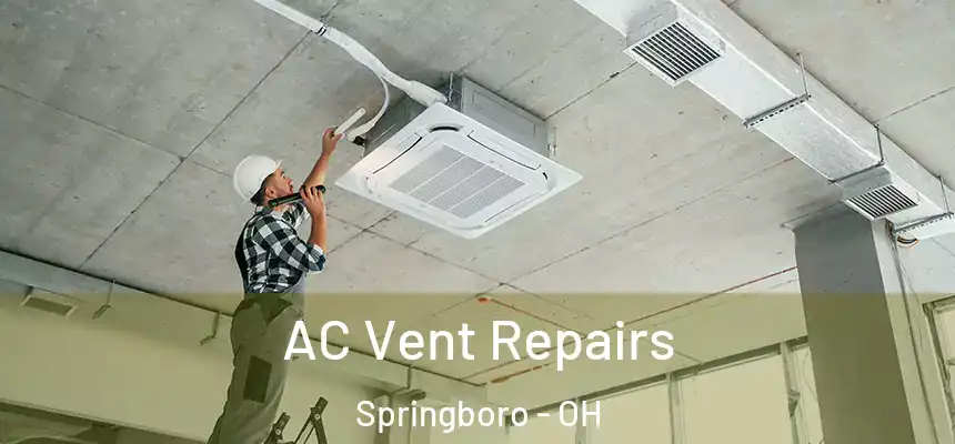  AC Vent Repairs Springboro - OH