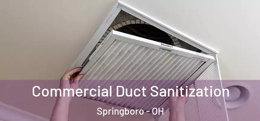  Commercial Duct Sanitization Springboro - OH