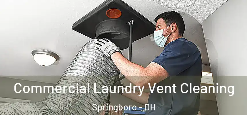  Commercial Laundry Vent Cleaning Springboro - OH